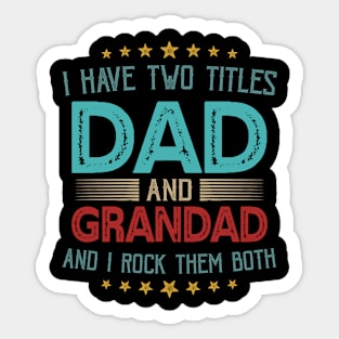 I Have Two Titles Dad And Grandad And I Rock Them Both Sticker